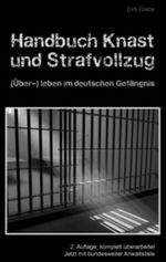 Handbuch Knast und Strafvollzug: (Über-) Leben im deutschen Gefängnis Cover des Buches Handbuch Knast und Strafvollzug: (Über-) Leben im deutschen Gefängnis (ISBN: 9783848272846)