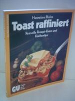 Hannelore Blohm: Toast raffiniert - Reizvolle Rezepte-Ideen und Küchentips Cover des Buches Hannelore Blohm: Toast raffiniert - Reizvolle Rezepte-Ideen und Küchentips (ISBN: B005YMF3RY)
