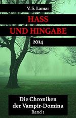 Hass und Hingabe (Die Chroniken der Vampir-Domina 1) Cover des Buches Hass und Hingabe (Die Chroniken der Vampir-Domina 1) (ISBN: B00QVRGW6W)