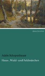 Haus-, Wald- und Feldmärchen Cover des Buches Haus-, Wald- und Feldmärchen (ISBN: 9783954555345)
