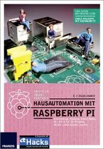 Hausautomation mit Raspberry Pi Cover des Buches Hausautomation mit Raspberry Pi (ISBN: 9783645602754)
