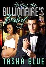 Having The Billionaire's Baby (BWWM Pregnancy Romance) Cover des Buches Having The Billionaire's Baby (BWWM Pregnancy Romance) (ISBN: B00O90FDTK)