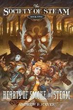 Hearts of Smoke and Steam (Society of Steam Book 2) Cover des Buches Hearts of Smoke and Steam (Society of Steam Book 2) (ISBN: 9781616145347)