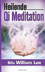 Heilende Qi Meditation Cover des Buches Heilende Qi Meditation (ISBN: 9781500793579)