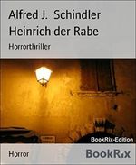 Heinrich der Rabe: Horrorthriller Cover des Buches Heinrich der Rabe: Horrorthriller (ISBN: 9783730983041)