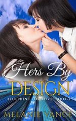 Hers By Design: Blueprint For Love: Book-1 Cover des Buches Hers By Design: Blueprint For Love: Book-1 (ISBN: B00N4CGU78)