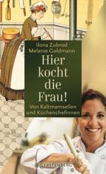 Hier kocht die Frau! Cover des Buches Hier kocht die Frau! (ISBN: 9783836927574)
