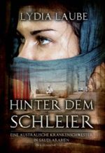 Hinter dem Schleier: Eine australische Krankenschwester in Saudi Arabien Cover des Buches Hinter dem Schleier: Eine australische Krankenschwester in Saudi Arabien (ISBN: B00B6SPN1G)