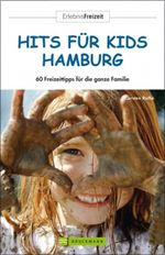 Hits für Kids in Hamburg Cover des Buches Hits für Kids in Hamburg (ISBN: 9783765454448)