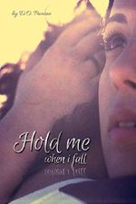 Hold me when i fall Cover des Buches Hold me when i fall (ISBN: 9783738022797)