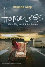 Homeless - Mein Weg zurück ins Leben Cover des Buches Homeless - Mein Weg zurück ins Leben (ISBN: 9783862784691)