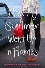 How My Summer Went Up in Flames Cover des Buches How My Summer Went Up in Flames (ISBN: 9781442459397)