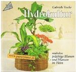 Hydrokultur : mühelos prächtige Blumen u. Pflanzen im Heim. Topp , 3772406599 Cover des Buches Hydrokultur : mühelos prächtige Blumen u. Pflanzen im Heim. Topp , 3772406599 (ISBN: B009FFZSU8)