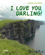 I LOVE YOU, DARLING! Cover des Buches I LOVE YOU, DARLING! (ISBN: 9783730962121)