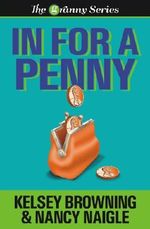 IN FOR A PENNY (The Granny Series Book 1) Cover des Buches IN FOR A PENNY (The Granny Series Book 1) (ISBN: B00FM0VDY0)