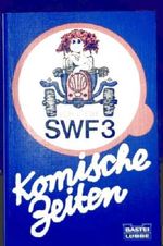 Ich liebe SWF 3. Komische Zeiten. Cover des Buches Ich liebe SWF 3. Komische Zeiten. (ISBN: 9783404102860)
