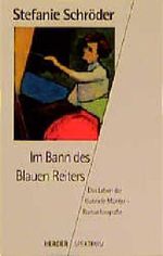 Im Bann des blauen Reiters. Das Leben der Gabriele Münter. Cover des Buches Im Bann des blauen Reiters. Das Leben der Gabriele Münter. (ISBN: 9783451045677)