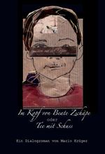Im Kopf von Beate Zschäpe oder Tee mit Schuss: Eine Ménage à trois Cover des Buches Im Kopf von Beate Zschäpe oder Tee mit Schuss: Eine Ménage à trois (ISBN: 9783847682738)