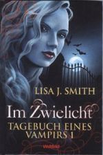 Im Zwielicht. Tagebuch eines Vampirs 1. gebundene Ausgabe Cover des Buches Im Zwielicht. Tagebuch eines Vampirs 1. gebundene Ausgabe (ISBN: B00GPPQYOU)