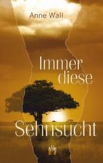 Immer diese Sehnsucht Cover des Buches Immer diese Sehnsucht (ISBN: B00ED1N8YW)