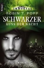 Immortal - Schwarzer Kuss der Nacht Cover des Buches Immortal - Schwarzer Kuss der Nacht (ISBN: 9783426503935)