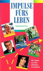 Impulse fürs Leben. Begegnungen mit Jesus Cover des Buches Impulse fürs Leben. Begegnungen mit Jesus (ISBN: 9783775122191)