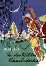 In der Wildnis Kambodschas Cover des Buches In der Wildnis Kambodschas (ISBN: B0000BKT4L)