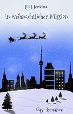 In weihnachtlicher Mission Cover des Buches In weihnachtlicher Mission (ISBN: B00QA9P1HM)