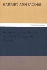 Incidents in the Life of a Slave Girl Written by Herself Cover des Buches Incidents in the Life of a Slave Girl Written by Herself (ISBN: 9783842447813)