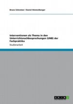 Interventionen als Thema in den Unterrichtsnachbesprechungen (UNB) der Fachpraktika Cover des Buches Interventionen als Thema in den Unterrichtsnachbesprechungen (UNB) der Fachpraktika (ISBN: 9783640804771)
