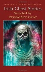 Irish Ghost Stories (Mystery & Supernatural) (Tales of Mystery & the Supernatural) by Rosemary Gray (Editor) Published by Wordsworth Editions Ltd. (2011) Cover des Buches Irish Ghost Stories (Mystery & Supernatural) (Tales of Mystery & the Supernatural) by Rosemary Gray (Editor) Published by Wordsworth Editions Ltd. (2011) (ISBN: B00G0A41HM)