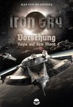 Iron Sky: Vorsehung - Nazis auf dem Mond: Exklusive Kurzgeschichte Cover des Buches Iron Sky: Vorsehung - Nazis auf dem Mond: Exklusive Kurzgeschichte (ISBN: 9783981451542)