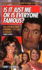 Is it Just Me or is Everyone Famous? Cover des Buches Is it Just Me or is Everyone Famous? (ISBN: 9781844543168)