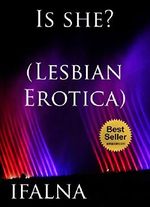 Is she? (Lesbian Erotica): (Romance Erotica, BDSM, and Submission.) Cover des Buches Is she? (Lesbian Erotica): (Romance Erotica, BDSM, and Submission.) (ISBN: B00OOA0IW2)
