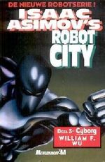 Isaac Asimov's Robot City 3: Cyborg Cover des Buches Isaac Asimov's Robot City 3: Cyborg (ISBN: 9789029045124)