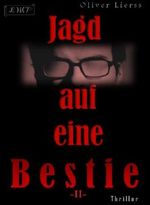 Jagd auf eine Bestie 2. Teil: Thriller Cover des Buches Jagd auf eine Bestie 2. Teil: Thriller (ISBN: B00ERYLKPY)