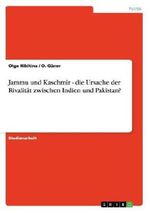 Jammu und Kaschmir - die Ursache der Rivalität zwischen Indien und Pakistan? Cover des Buches Jammu und Kaschmir - die Ursache der Rivalität zwischen Indien und Pakistan? (ISBN: 9783638759175)