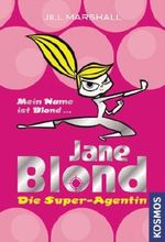 Jane Blond - Die Super-Agentin Cover des Buches Jane Blond - Die Super-Agentin (ISBN: 9783440118689)