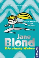 Jane Blond - Die einzig Wahre Cover des Buches Jane Blond - Die einzig Wahre (ISBN: 9783440118368)