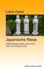Japanische Reise: 2500 Kilometer allein und zu Fuß durch ein fremdes Land Cover des Buches Japanische Reise: 2500 Kilometer allein und zu Fuß durch ein fremdes Land (ISBN: 9783848262700)