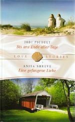 Jodi Picoult / Anita Shreven: Bis ans Ende aller Tage / Eine gefangene Liebe Cover des Buches Jodi Picoult / Anita Shreven: Bis ans Ende aller Tage / Eine gefangene Liebe (ISBN: B0028YF04C)