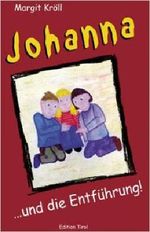 Johanna: ... und die Entführung! Cover des Buches Johanna: ... und die Entführung! (ISBN: 9783853611258)