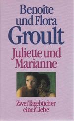 Juliette und Marianne - Zwei Tagebücher einer Liebe Cover des Buches Juliette und Marianne - Zwei Tagebücher einer Liebe (ISBN: B00BYL3OX4)