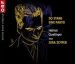 Jura Soyfer - So starb eine Partei - Helmut Qualtinger Hörbuch Cover des Buches Jura Soyfer - So starb eine Partei - Helmut Qualtinger Hörbuch (ISBN: 9004629321035)