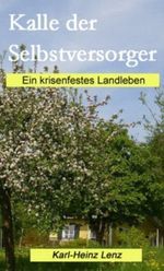 Kalle der Selbstversorger Cover des Buches Kalle der Selbstversorger (ISBN: 9783000387180)