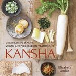 Kansha: Celebrating Japan's Vegan and Vegetarian Traditions Cover des Buches Kansha: Celebrating Japan's Vegan and Vegetarian Traditions (ISBN: 9781607743965)