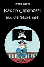 Käpt'n Cabanossi und die Geisterinsel Cover des Buches Käpt'n Cabanossi und die Geisterinsel (ISBN: B006OK229M)