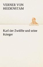 Karl der Zwölfte und seine Krieger Cover des Buches Karl der Zwölfte und seine Krieger (ISBN: 9783847236450)