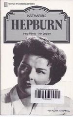 Katharine Hepburn: Ihre Filme - Ihr Leben Cover des Buches Katharine Hepburn: Ihre Filme - Ihr Leben (ISBN: 9783453860087)