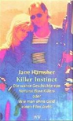 Killer Instinct. Die wahre Geschichte von Natural Born Killers oder Wie man ohne Geld einen Film dreht Cover des Buches Killer Instinct. Die wahre Geschichte von Natural Born Killers oder Wie man ohne Geld einen Film dreht (ISBN: 9783746617312)